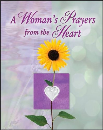 A Woman's Prayers from the Heart (Deluxe Prayer Book)