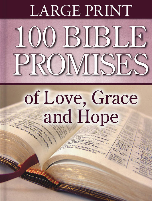 100 Bible Promises of Love, Grace and Hope (Large Print) - 6313