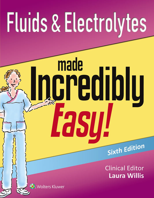 Fluids & Electrolytes Made Incredibly Easy! (Incredibly Easy! Series®) - 1154
