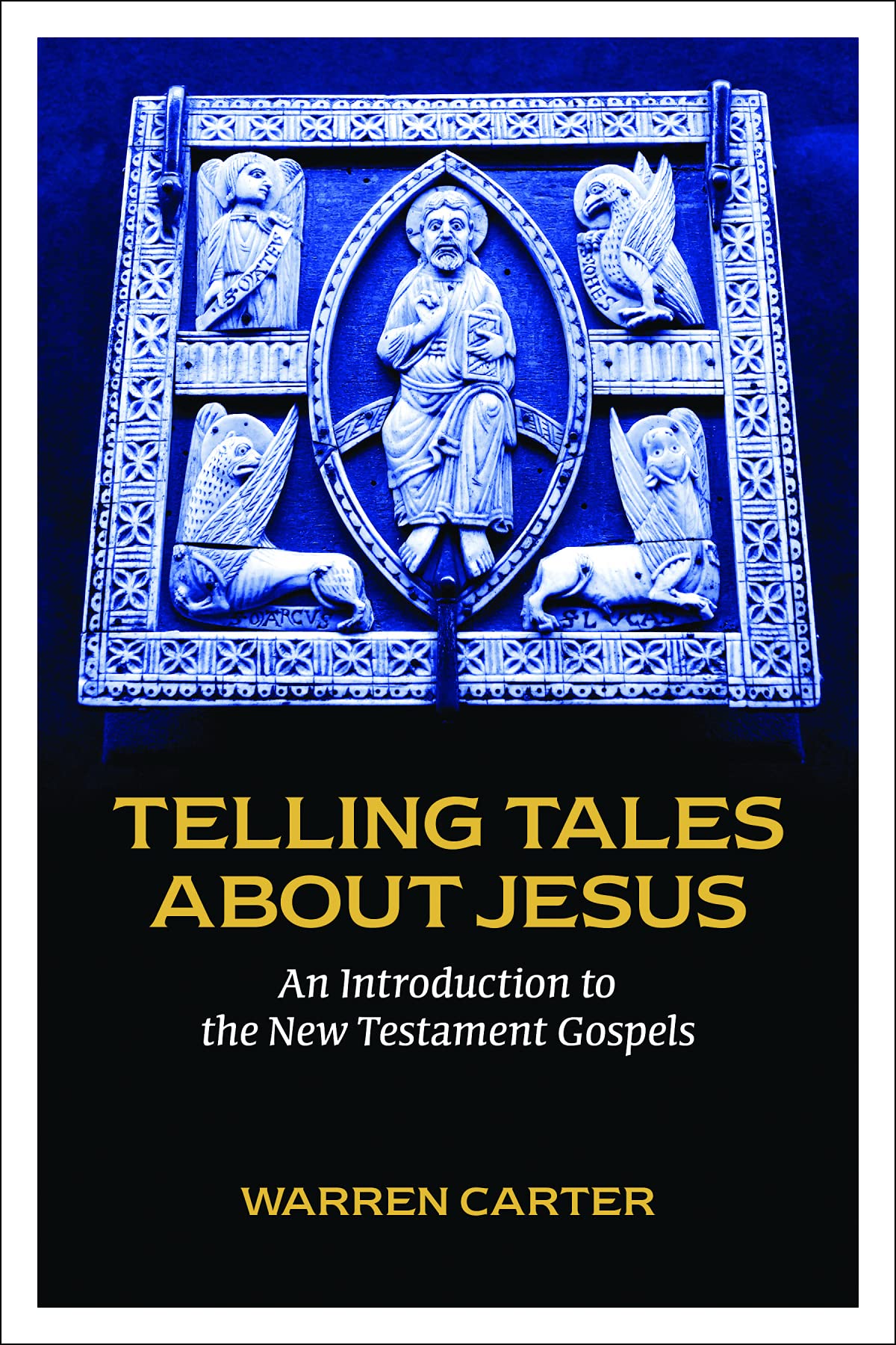 Telling Tales about Jesus: An Introduction to the New Testament Gospels