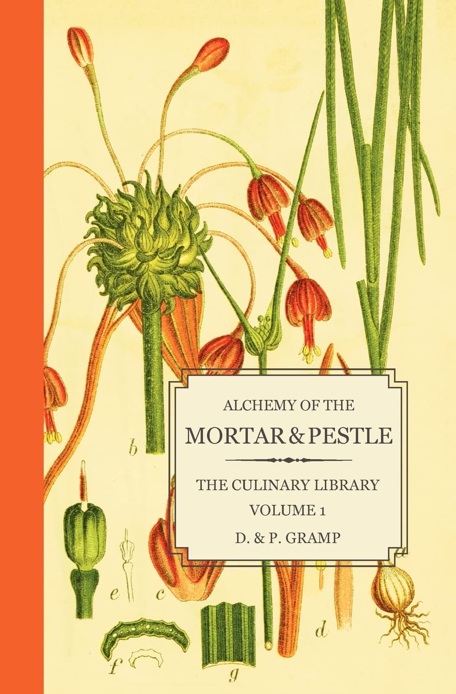 Alchemy of the Mortar & Pestle: The Culinary Library Volume 1 - 1607
