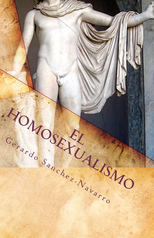 El Homosexualismo (Spanish Edition)