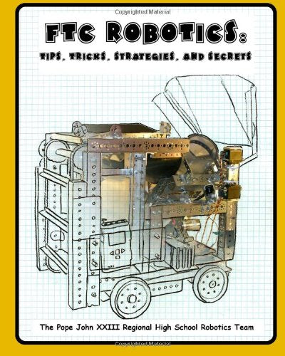Ftc Robotics: Tips, Tricks, Strategies, and Secrets
