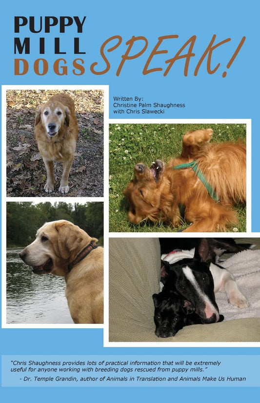 Puppy Mill Dogs SPEAK!: Happy Stories and Helpful Advice - 3676
