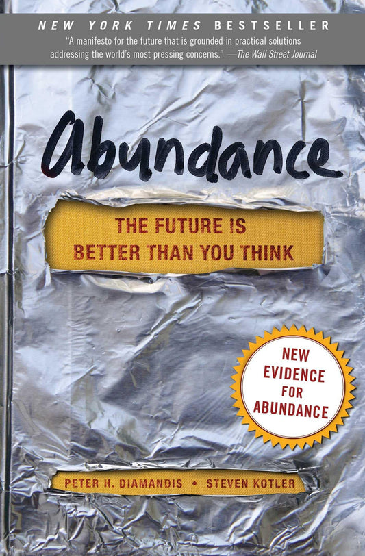 ABUNDANCE: THE FUTURE IS BETTER