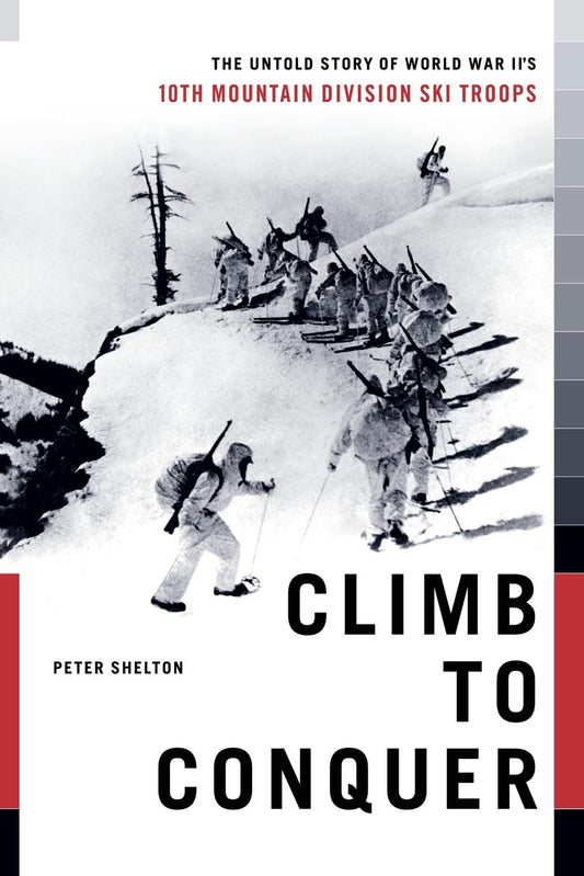 Climb to Conquer: The Untold Story of WWII's 10th Mountain Division - 9548