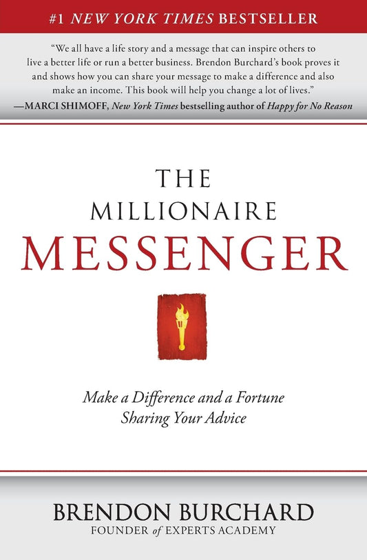 The Millionaire Messenger: Make a Difference and a Fortune Sharing Your Advice - 9241