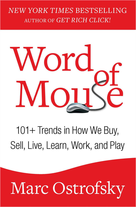 Word of Mouse: 101+ Trends in How We Buy, Sell, Live, Learn, Work, and Play - 1921
