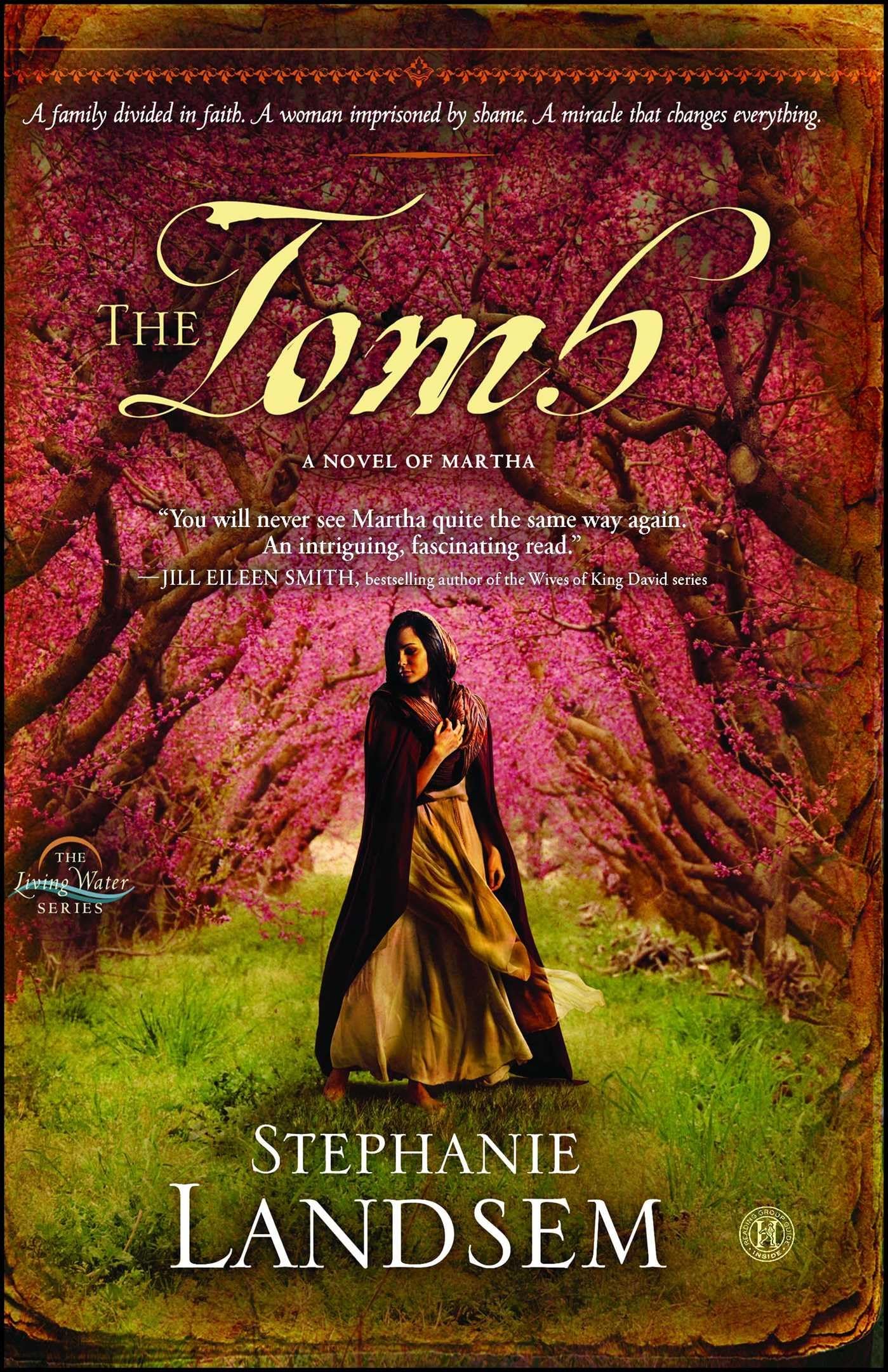 The Tomb: A Novel of Martha (3) (The Living Water Series)