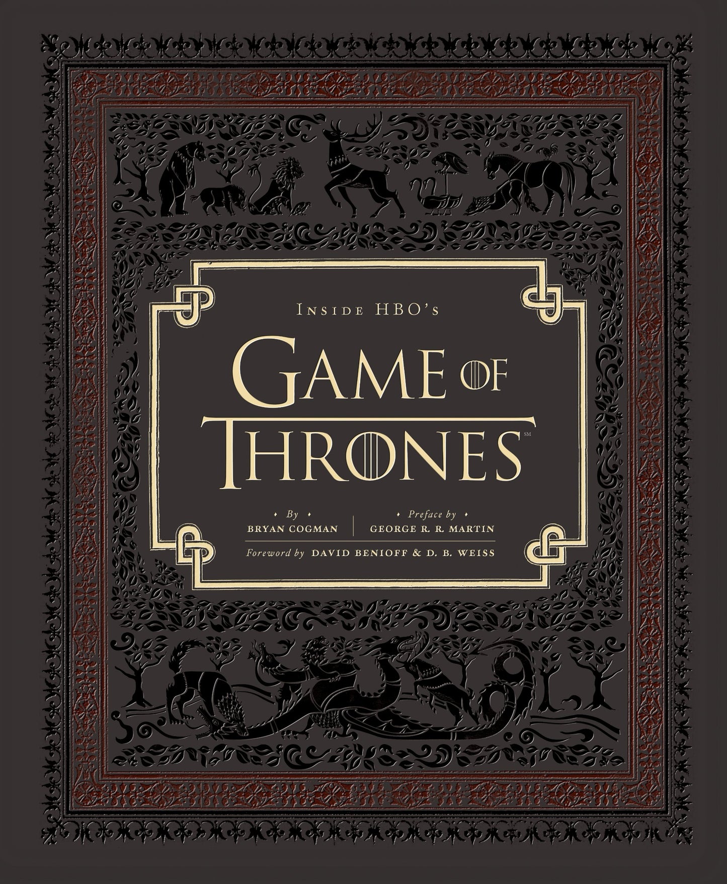 Inside HBO's Game of Thrones: Seasons 1 & 2 (Game of Thrones Book, Book about HBO Series) (Game of Thrones x Chronicle Books)