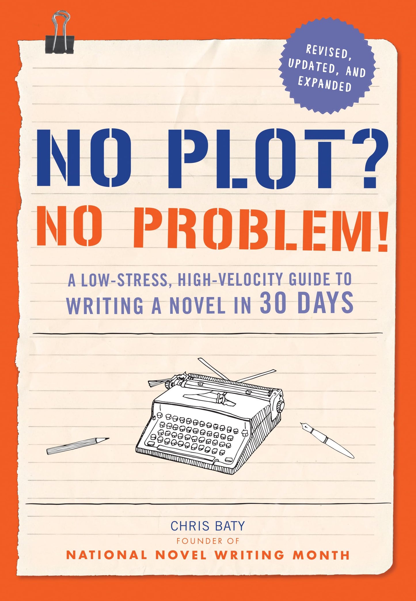 No Plot? No Problem!: A Low-stress, High-velocity Guide to Writing a Novel in 30 Days (NANOWRIMO)