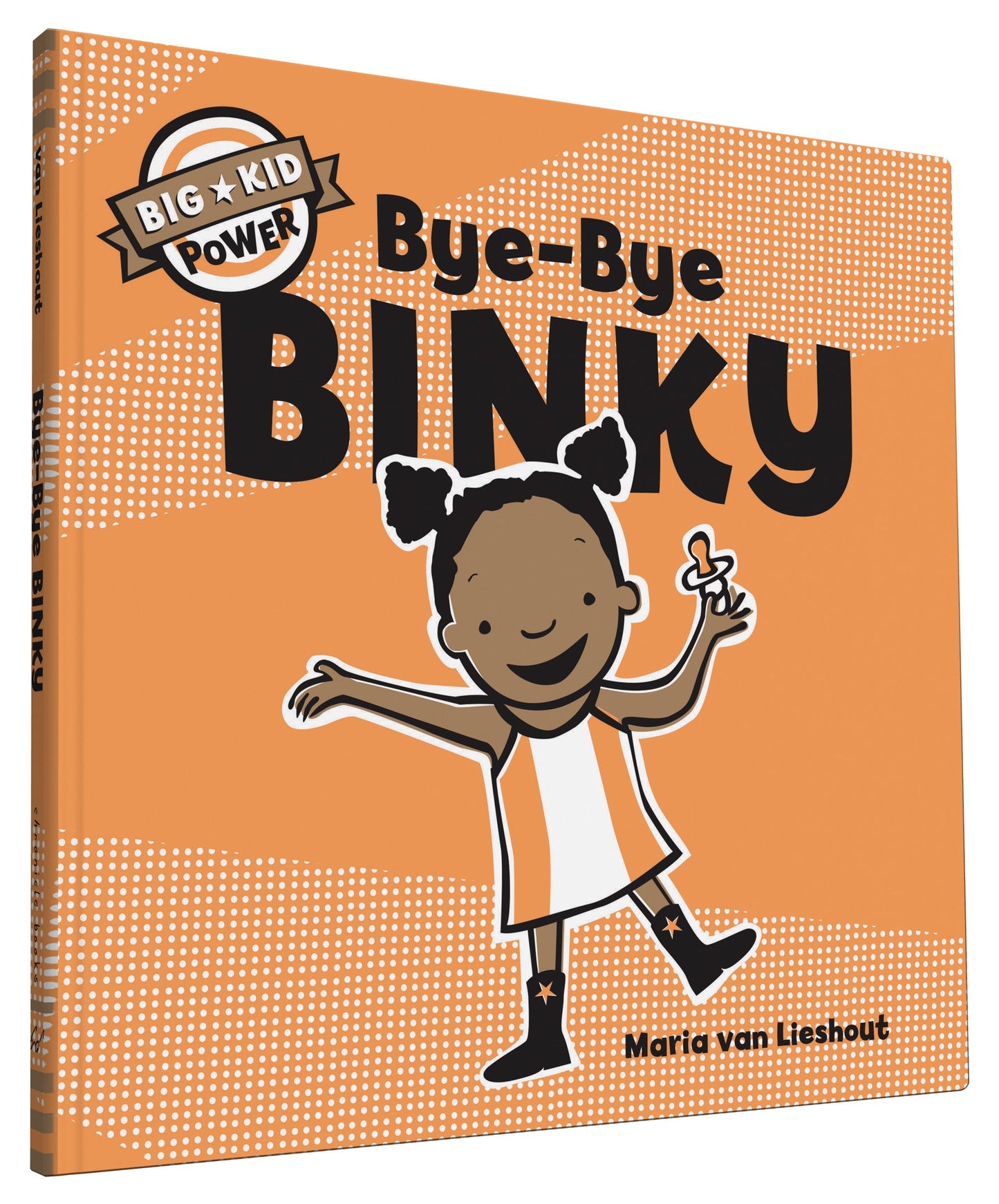 BYE-BYE BINKY: BIG KID POWER