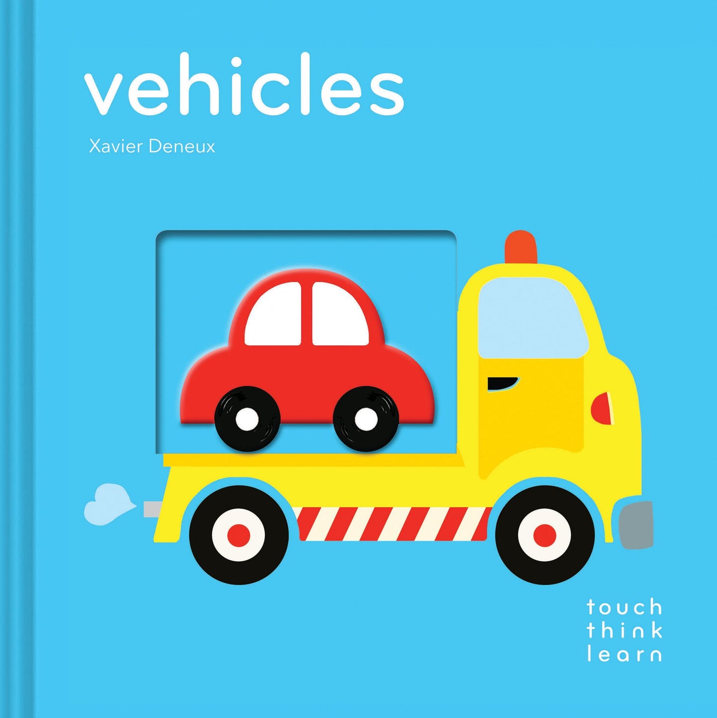 TouchThinkLearn: Vehicles: (Board Books for Baby Learners, Touch Feel Books for Children) (Touch Think Learn)