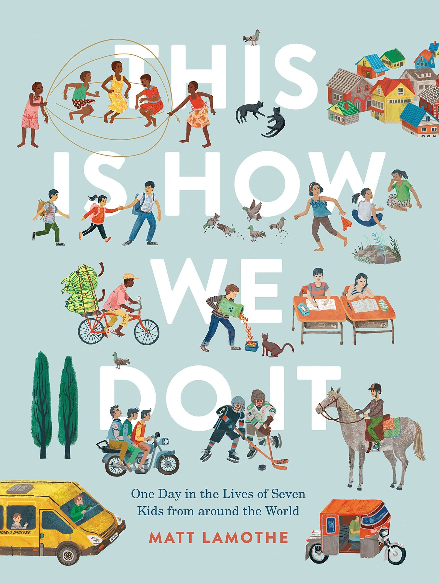 This Is How We Do It: One Day in the Lives of Seven Kids from around the World (Easy Reader Books, Children Around the World Books, Preschool Prep Books) - 8671