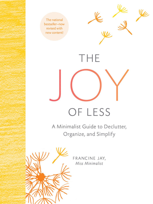 The Joy of Less: A Minimalist Guide to Declutter, Organize, and Simplify - Updated and Revised (Minimalism Books, Home Organization Books, Decluttering Books House Cleaning Books) - 8816