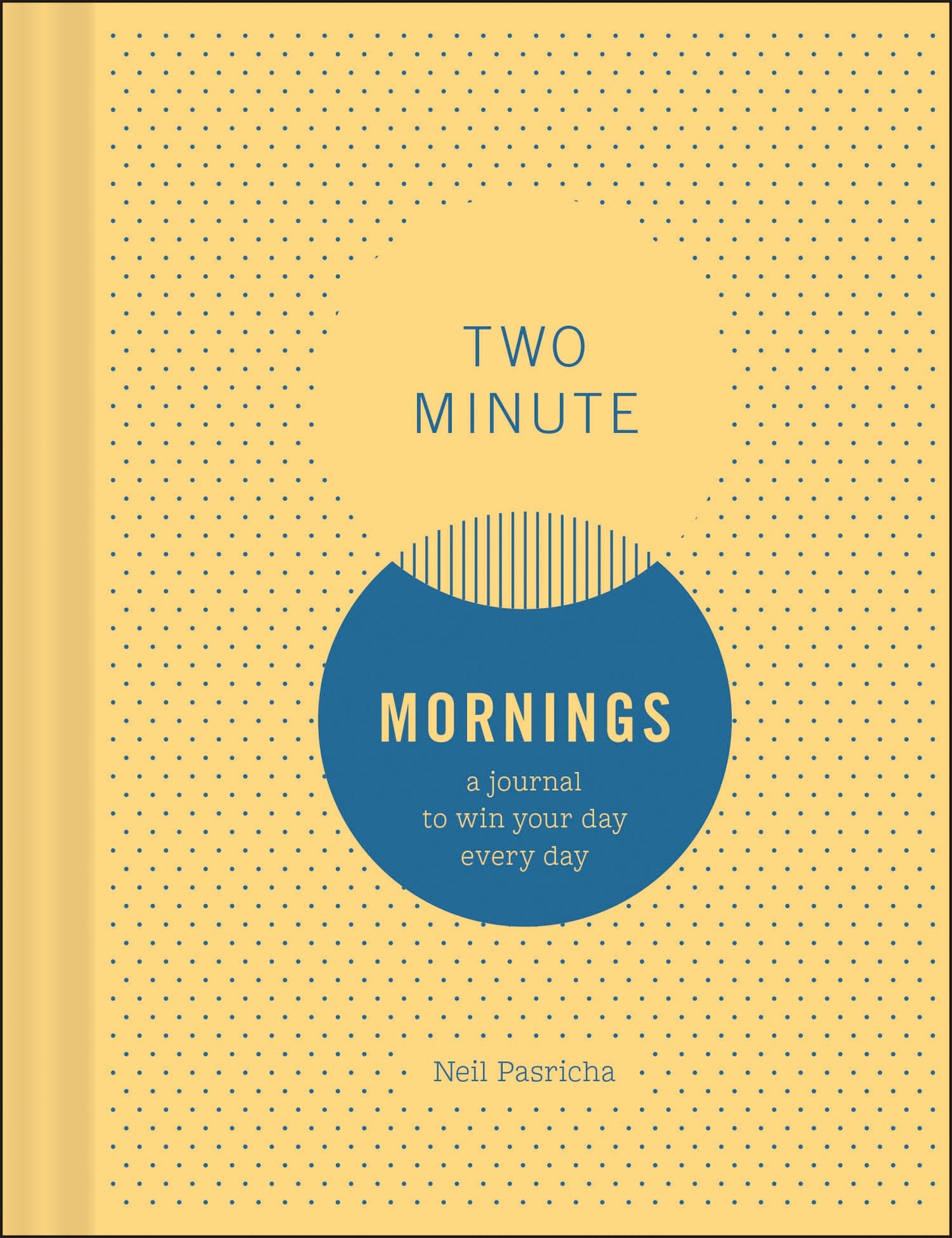 Two Minute Mornings: A Journal to Win Your Day Every Day (Gratitude Journal, Mental Health Journal, Mindfulness Journal, Self-Care Journal) (-)