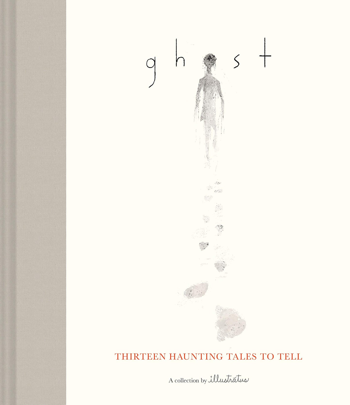 Ghost: Thirteen Haunting Tales to Tell (Scary Children's Books for Kids Age 9 to 12, Ghost Stories for Middle Schoolers)