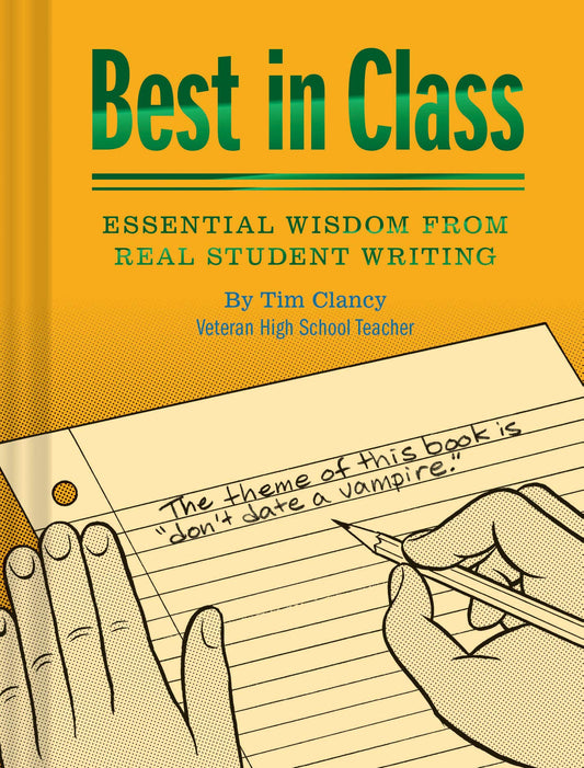 Best in Class: Essential Wisdom from Real Student Writing