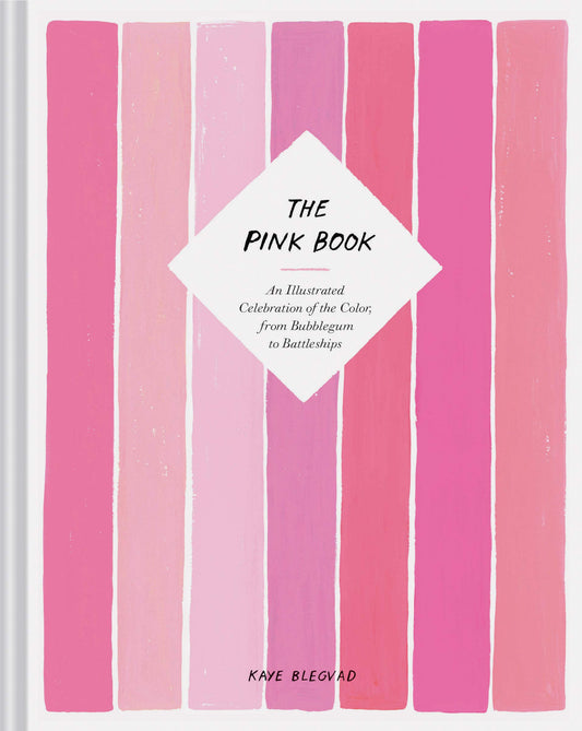 The Pink Book: An Illustrated Celebration of the Color, from Bubblegum to Battleships - 1077