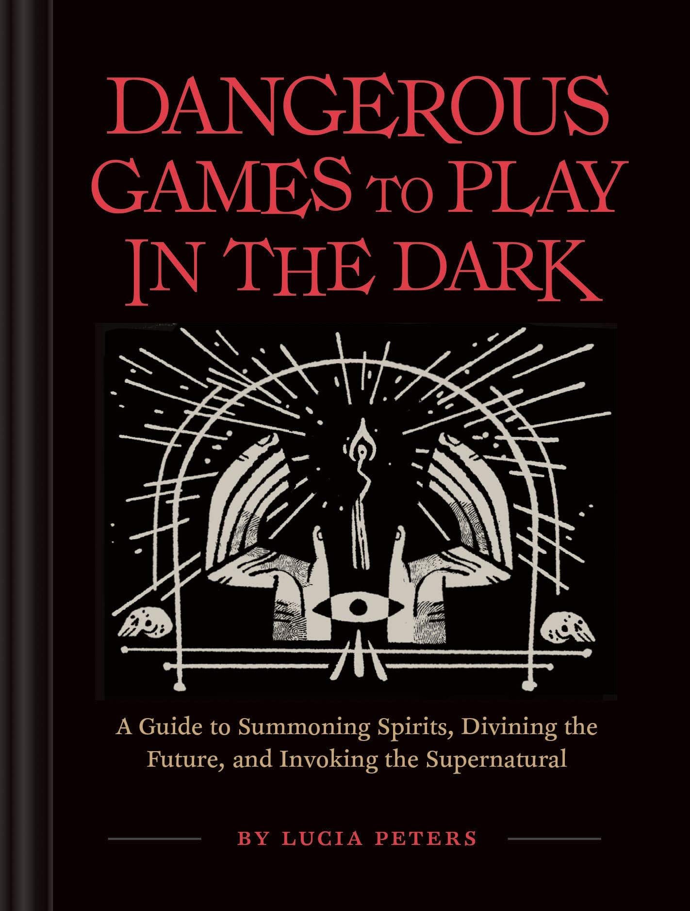 Dangerous Games to Play in the Dark: (Adult Night Games, Midnight Games, Sleepover Activities, Magic & Illusions Books) - 3020