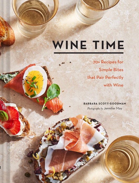 Wine Time: 70+ Recipes for Simple Bites That Pair Perfectly with Wine - 9438