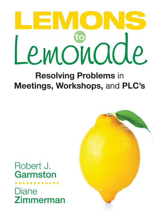 Lemons to Lemonade: Resolving Problems in Meetings, Workshops, and PLCs - 5946