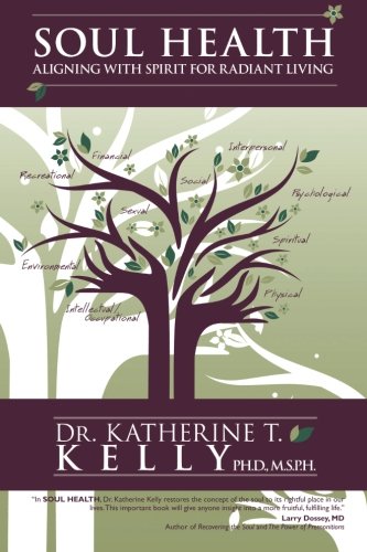 Soul Health: Aligning With Spirit for Radiant Living