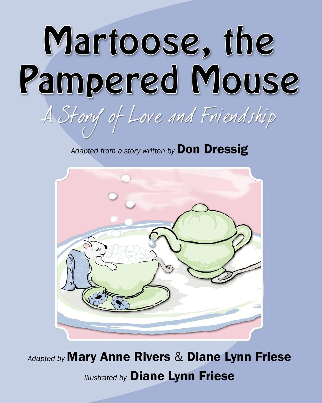 Martoose, the Pampered Mouse: A Story of Love and Friendship