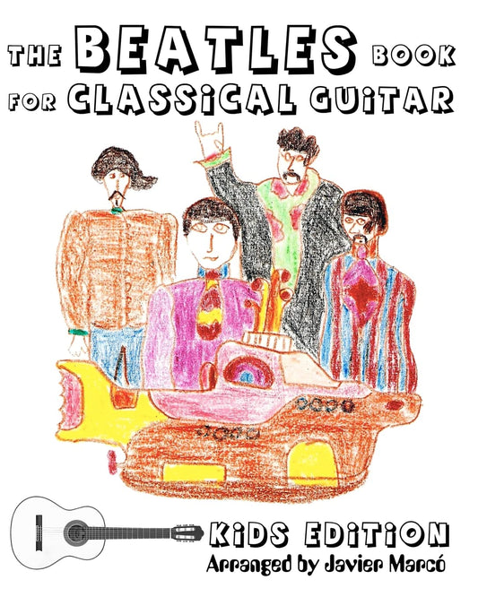 The Beatles Book for Classical Guitar, Kids Edition: (Easy Guitar Solo, In Standard Notation and Tablature) - 3390