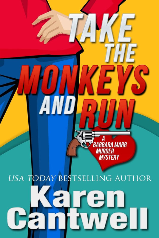 Take the Monkeys and Run: A Barbara Marr Murder Mystery (Volume 1)