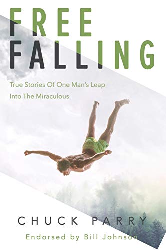 Free-Falling: True Stories of One Man's Leap into the Miraculous - 987