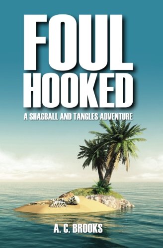 Foul Hooked: A Shagball and Tangles adventure