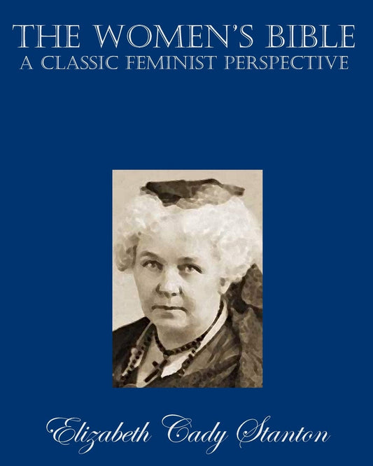 The Women's Bible: A Classic Feminist Perspective - 7345