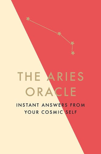 The Aries Oracle Instant Answers from Your Cosmic Self
