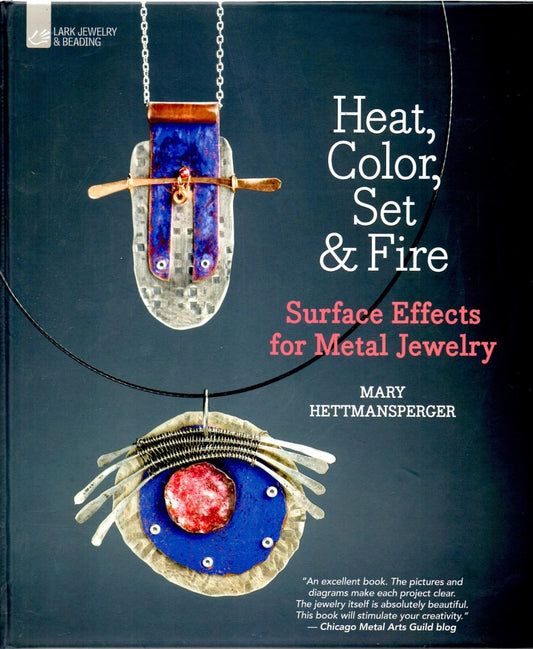 Heat, Color, Set & Fire: Surface Effects for Metal Jewelry - 9515
