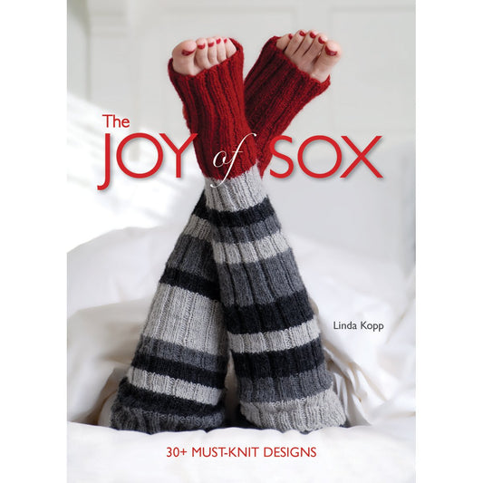 The Joy of Sox: 30+ Must-Knit Designs