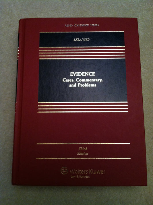 Evidence: Cases, Commentary, and Problems (Aspen Casebook Series)