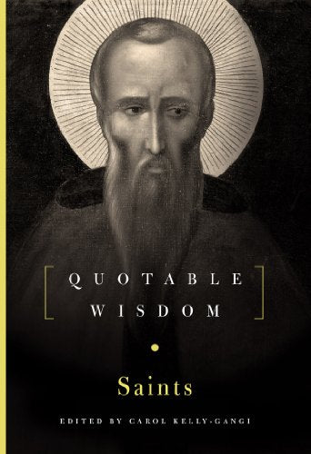 The Saints: Quotable Wisdom