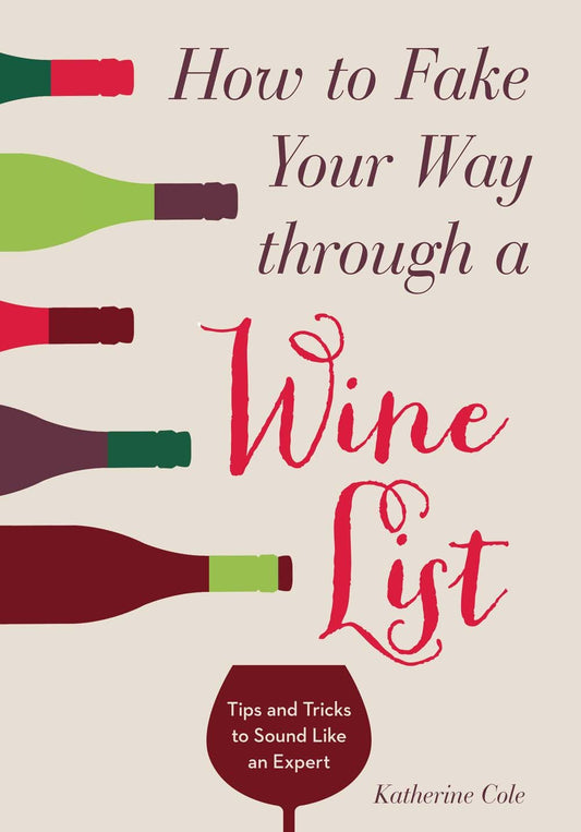 How to Fake Your Way through a Wine List: Tips and Tricks to Sound Like an Expert - 4471