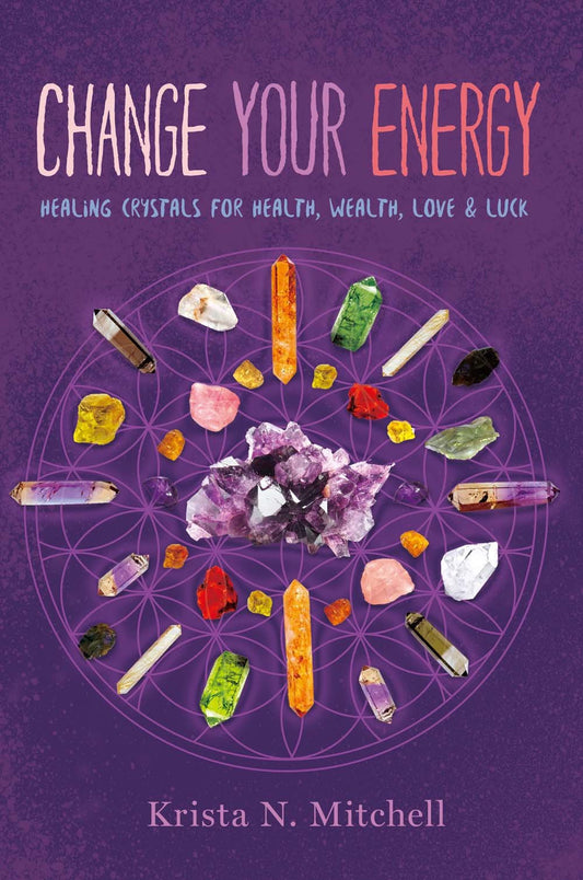 Change Your Energy: Healing Crystals for Health, Wealth, Love & Luck - 3531
