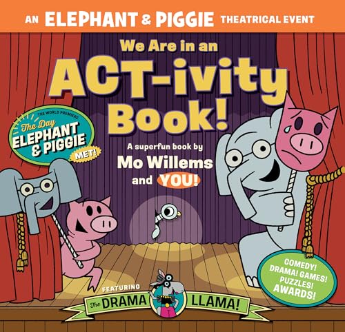 We Are in an ACT-ivity Book!: An ELEPHANT & PIGGIE Theatrical Event - 5600