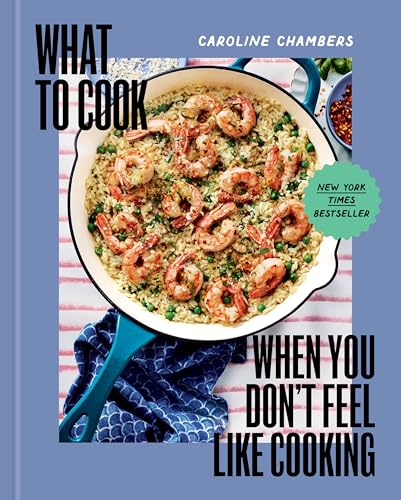 What to Cook When You Don't Feel Like Cooking - A Cookbook - 4677