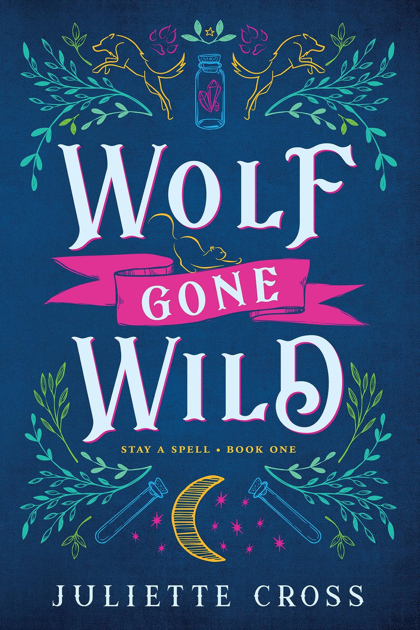 Wolf Gone Wild: Stay A Spell Book 1