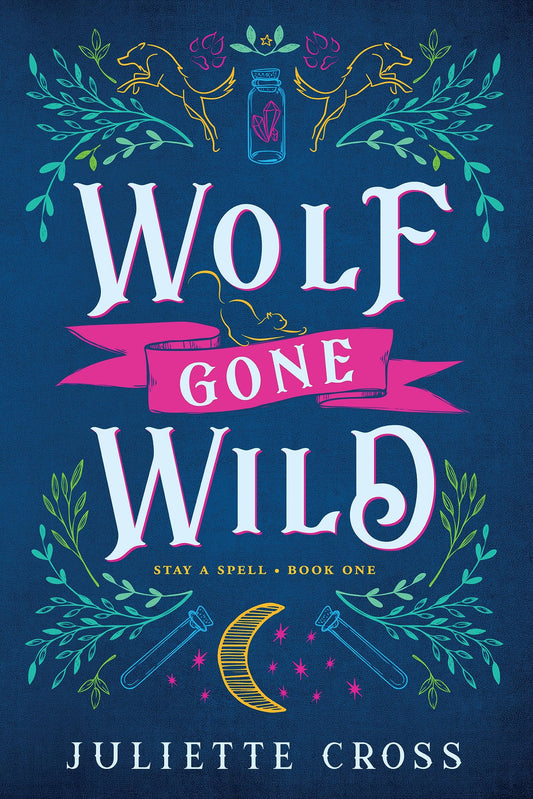 Wolf Gone Wild: Stay A Spell Book 1
