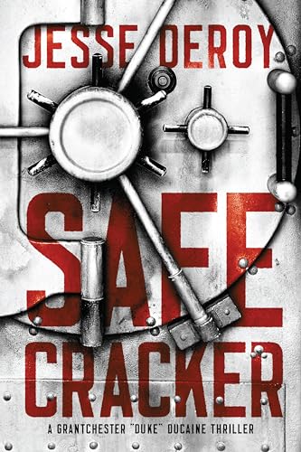 Safecracker (A Grantchester "Duke" Ducaine Thriller)