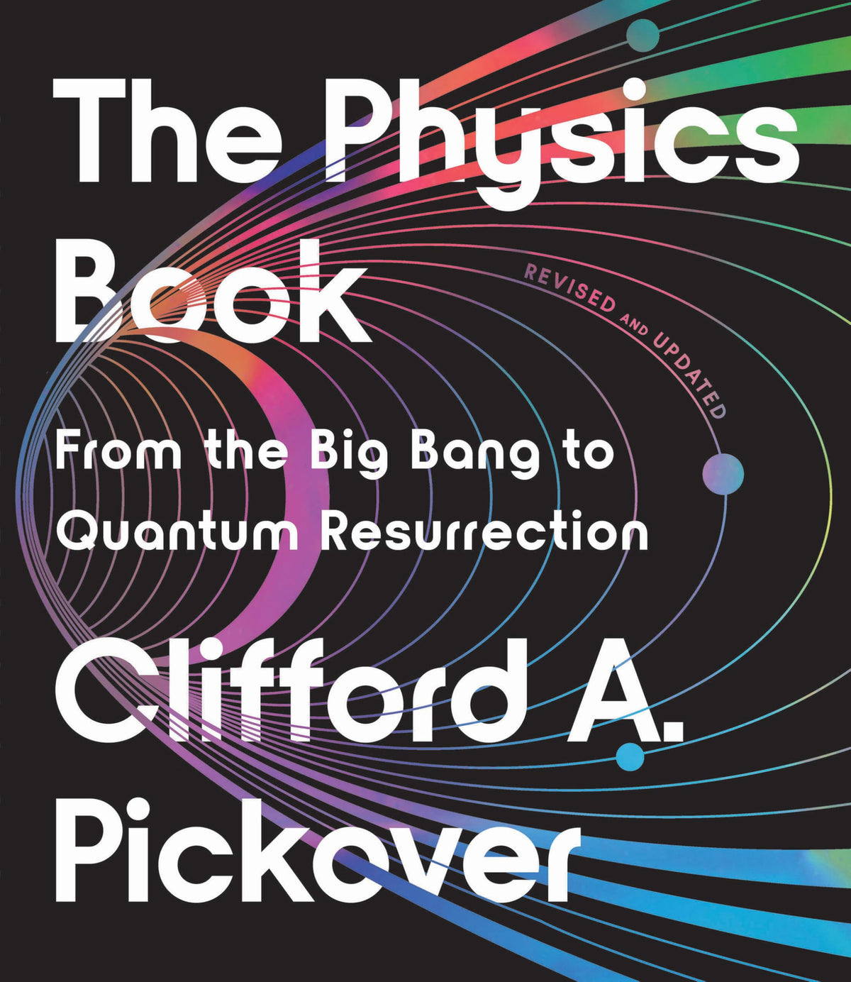 The Physics Book: From the Big Bang to Quantum Resurrection (Union Square & Co. Milestones)