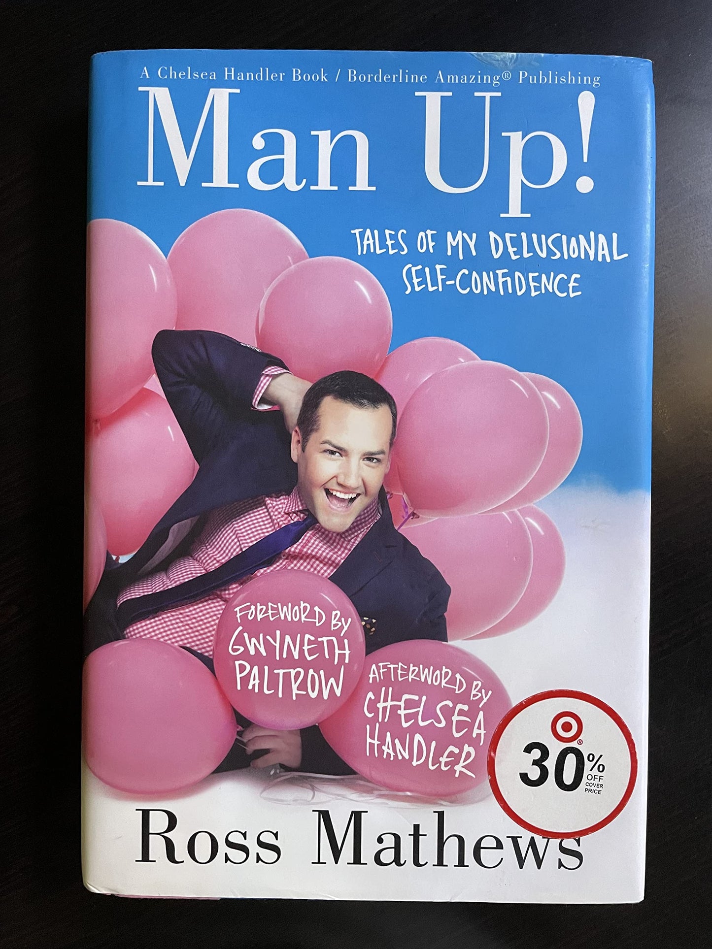 Man Up!: Tales of My Delusional Self-Confidence (A Chelsea Handler Book/Borderline Amazing Publishing)
