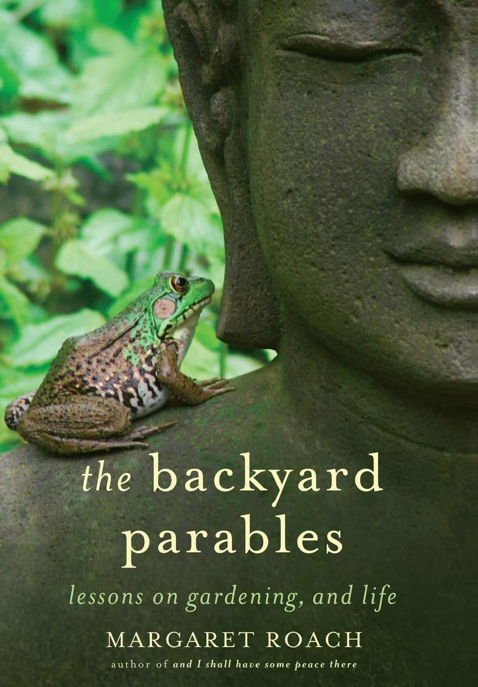 The Backyard Parables: Lessons on Gardening, and Life