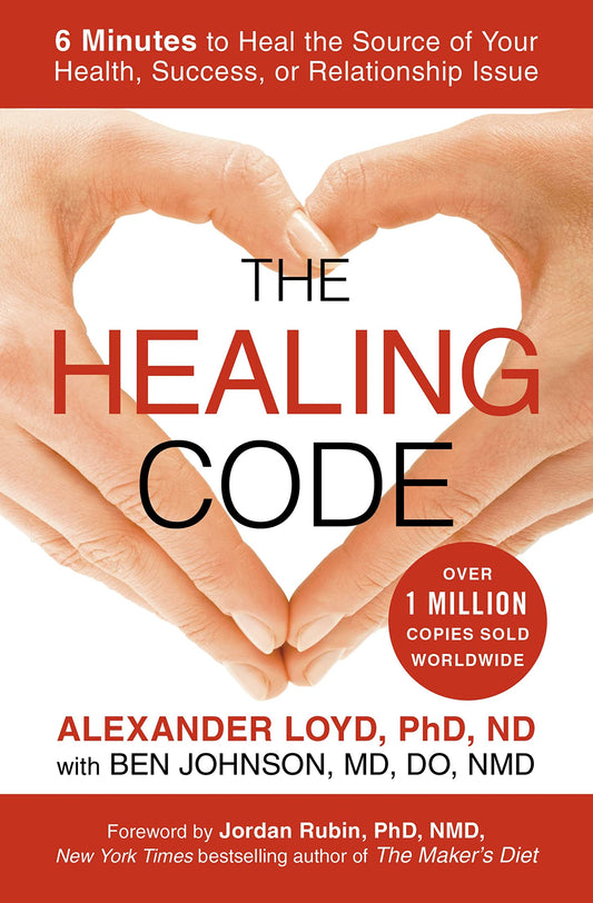 The Healing Code: 6 Minutes to Heal the Source of Your Health, Success, or Relationship Issue - 9364