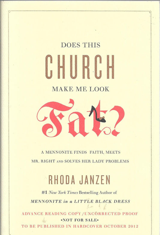 Does This Church Make Me Look Fat?: A Mennonite Finds Faith, Meets Mr. Right, and Solves Her Lady Problems